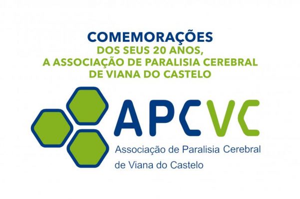 comemora&ccedil;&otilde;es dos seus 20 anos, a Associa&ccedil;&atilde;o de Paralisia Cerebral de Viana do Castelo (APCVC)